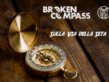 Broken Compass Experience: Golden Age - Sulla via della Seta